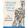 Trigger Point Self Care Manual For Pain Free Movement